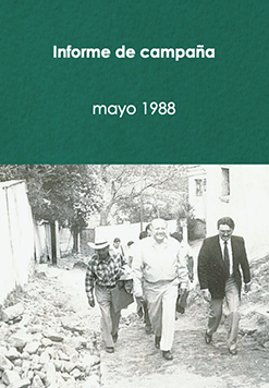 Portada Informe de la campaña electoral para diputado federal. Distrito 1, mayo 1988