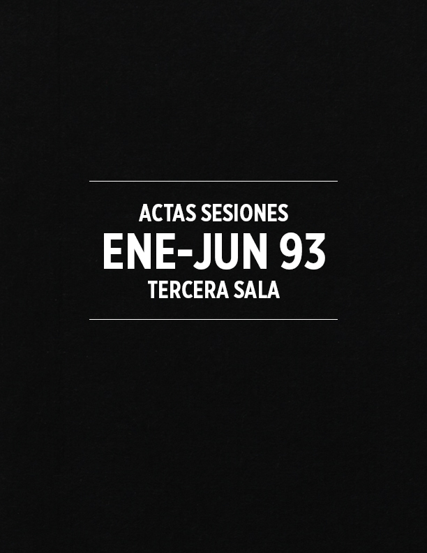 Actas de las sesiones públicas de la Tercera Sala, enero a junio de 1993